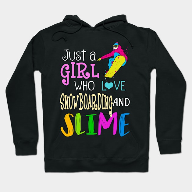 Just A Girl Who Loves Snowboarding And Slime Hoodie by martinyualiso